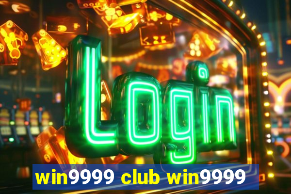 win9999 club win9999